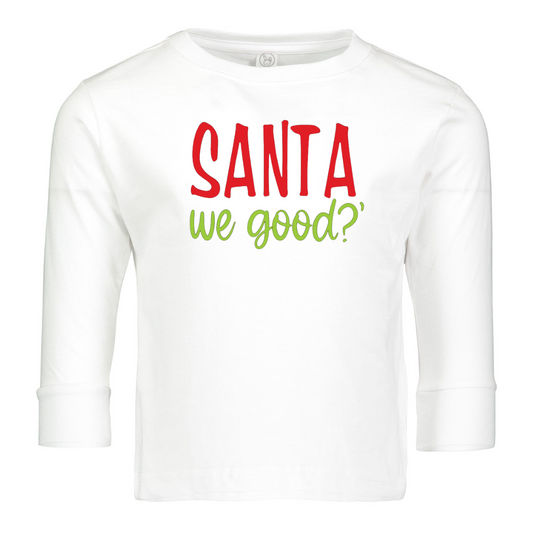 Santa We Good? (Toddler)