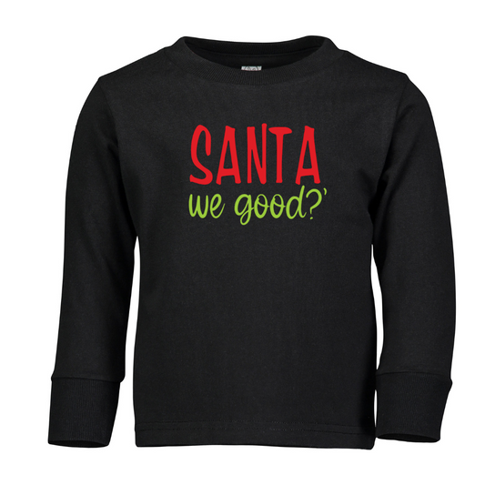 Santa We Good? (Toddler)