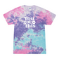 You Got This Tie Dye Tee