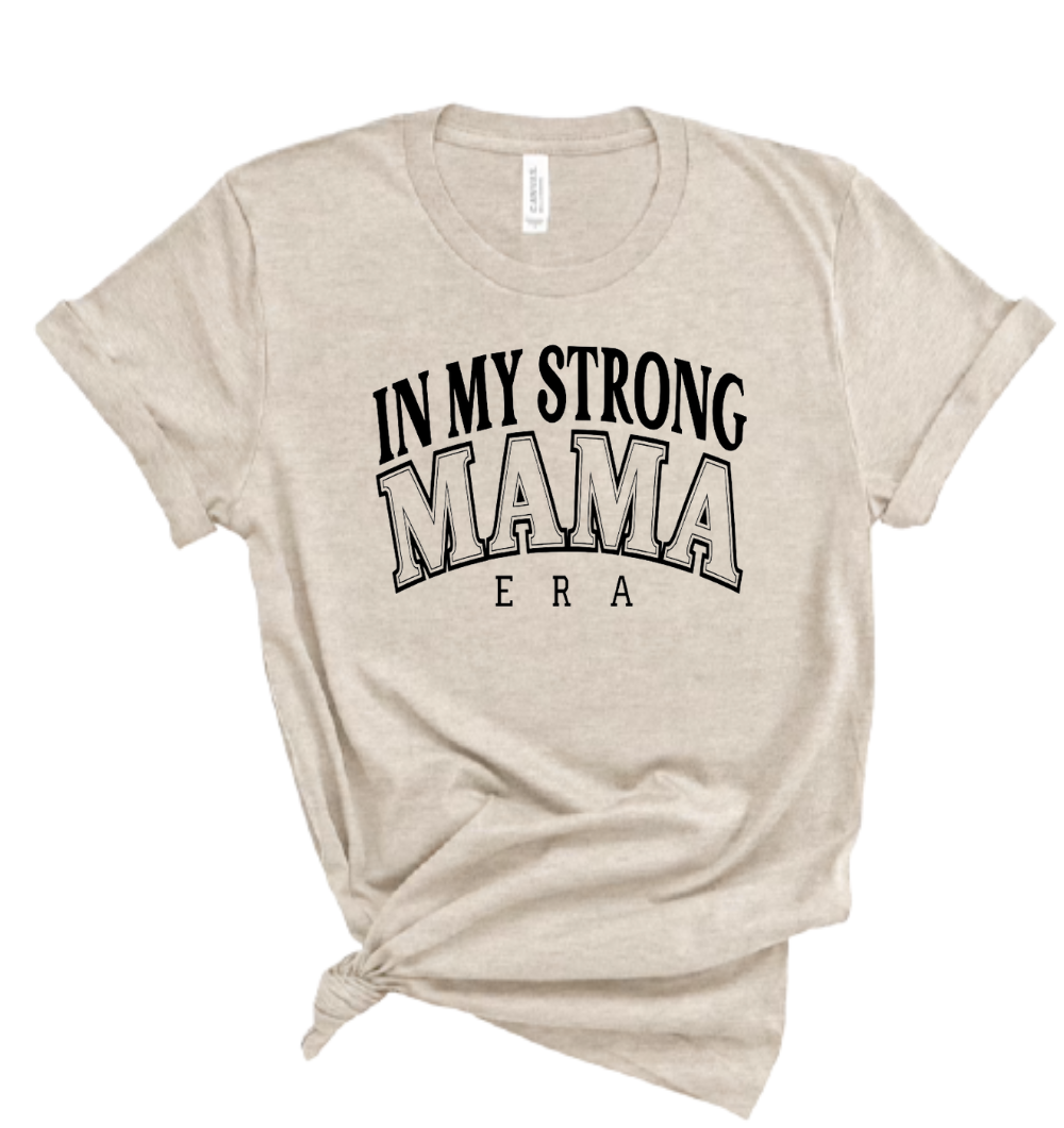 In My Strong Mom Era Tee