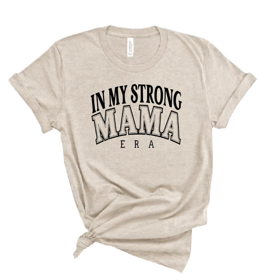 In My Strong Mom Era Tee