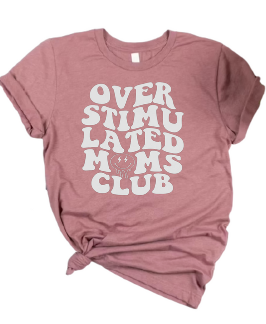 Overstimulated Moms Club Tee