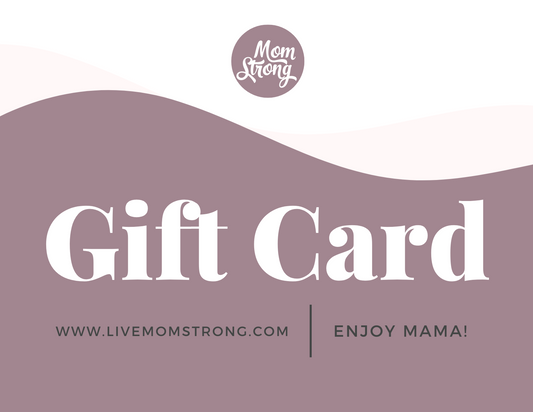 Live Mom Strong Gift Card